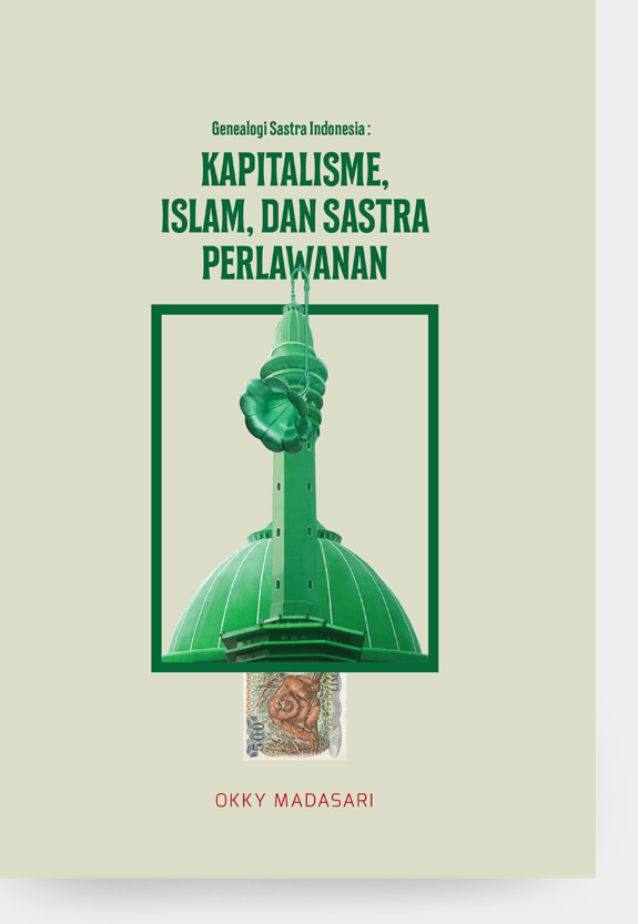 Genealogi Sastra Indonesia: KAPITALISME, ISLAM, DAN SASTRA PERLAWANAN